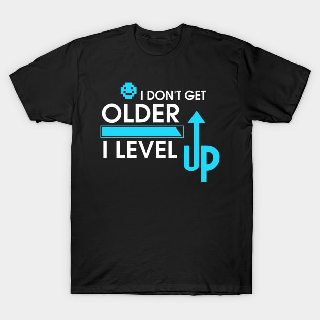 I Don't Get Older, I Level Up Gamer Birthday T-Shirt by theperfectpresents